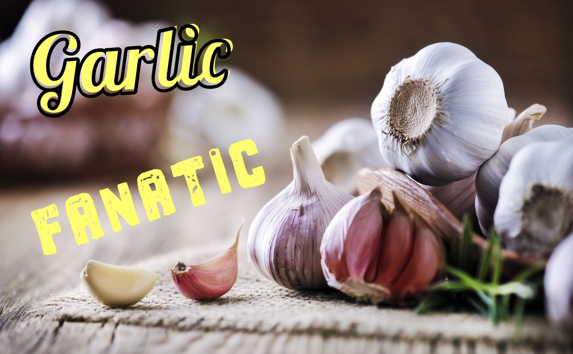Garlic Fanatic Collection